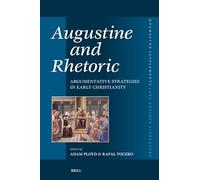 Αugustine and Rhetoric: Argumentative Strategies in Early Christianity