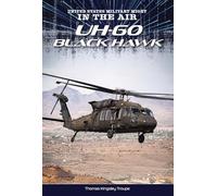 Uh-60 Black Hawk (United States Military Might: In the Air)