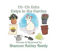 Uh-Oh Echo Helps in the Garden