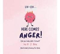 Uh-Oh... Here Comes Anger!: Emotional Literacy for Kids