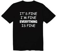 UHBGd68uu It's Fine I'm Fine Everything is Fine T-Shirt Black XL