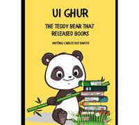 Ui Ghur: The Teddy Bear That Released Books