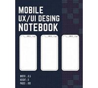 Ui/Ux Mobile Design Notebook: Wireframe Sketchpad User Interface Experience Application 8.5 X 11 - 100 Pages - Dot Grid