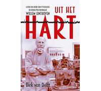 Uit het hart: Leven en werk van fysioloog en Nobelprijswinnaar Willem Einthoven