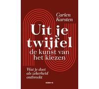 Uit je twijfel - de kunst van kiezen: Wat je doet als zekerheid ontbreekt