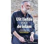 UIt liefde voor de islam: In het voetspoor van de in Syrië vermiste jezuïet Paolo Dall'Oglio