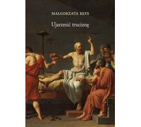 Ujarzmić truciznę - Małgorzata Kłys (Buch auf Polnisch)