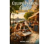 ÚJLIPÓTVÁROS CAFÉ TRAVEL GUIDE 2026