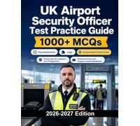 UK Airport Security Officer Test Practice Guide: Security scenarios, image interpretation, attention to detail, SIA-style assessment and timed practice tests