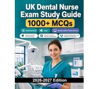 UK Dental Nurse Exam Study Guide: Infection control, chairside assisting, radiography basics, anatomy, patient care and exam questions