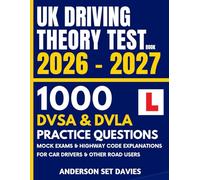 UK Driving Theory Test Book 2026 - 2027: A Study Guide With 1,000 Official Style DVSA & DVLA Practice Questions, Mock Exams, And Clear Highway Code Explanations For Car Drivers & Other Road Users