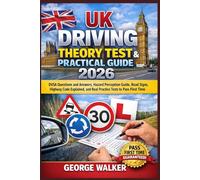 UK Driving Theory Test & Practical Guide 2026: DVSA Questions and Answers, Hazard Perception Guide, Road Signs, Highway Code Explained, and Real Practice Tests to Pass First Time