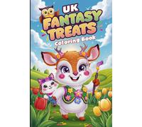 UK Fantasy Treats Coloring Book: Hygge Delights, Magical Food, and Cute Creatures in UK Fantasy | Floating Food Islands, Adorable Animals, and Cozy Fantasy Fun