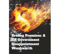 UK Government Broken Promises Word Search: Disappointment, Budget Black Hole Lies, Politics and News Puzzle Book
