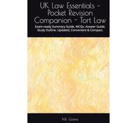 UK Law Essentials - Pocket Revision Companion - Tort Law: Exam-ready Summary Guide. MCQs. Answer Guide. Study Outline. Updated, Convenient & Compact.