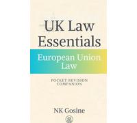 UK Law Essentials Series Pocket Revision Companion European Union Law: Exam-ready Summary Guide. MCQs. Answer Guide. Study Outline. Updated, Convenient & Compact.