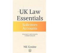 UK Law Essentials Series Pocket Revision Companion Solicitors Accounts: Exam-ready Summary Guide. MCQs. Answer Guide. Study Outline. Updated, Convenient & Compact.