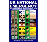 UK NATIONAL EMERGENCY: Structural Blindness and the Black Condition in the UK