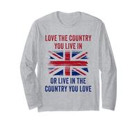 UK Patriot Humor - Love The Country You Live in Funny Quote Manche Longue
