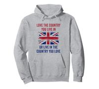UK Patriot Humor - Love The Country You Live in Funny Quote Sweat à Capuche