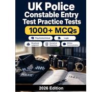 UK Police Constable Entry Test Practice Tests: Realistic mock exams for situational judgment, numerical reasoning, written communication and decision-making scenarios