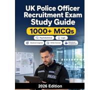 UK Police Officer Recruitment Exam Study Guide: Complete preparation for SEARCH assessment, situational judgment, written exercises, behavioural competencies and interview strategy