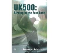 UK500 Birding in the Fast Lane Inconnu (Auteur)