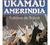 Ukamau - Folklore De Bolivia Vol 2