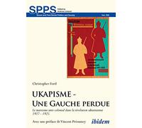 UKAPISME - Une Gauche perdue: Le marxisme anti-colonial dans la révolution ukrainienne 1917 - 1925