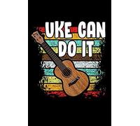 Uke Can Do It: 120 Page Blank Wide Ruled Lined Notebook Ukulele Lovers Journal To Write In