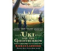 Uki and the Ghostburrow Kieran Larwood (Auteur)