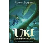 Uki Deux-Fourrures Kieran Larwood (Auteur), Catherine Gibert (Traduction), David Wyatt (Illustration)