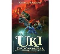 Kieran Larwood – Uki Deux-Fourrures : La créature de feu – Tome 1 – Broché