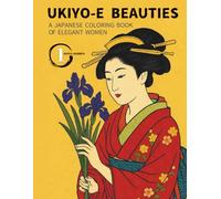 Ukiyo-e Coloring Book Vol.1: Bijin-ga - Japanese Art of Beautiful Women | Stress Relief and Mindfulness Coloring for Adults