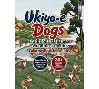Ukiyo-e_Dogs: Traditional_Japanese_Woodblock_Prints_Coloring_Book_for_Adults