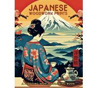 Ukiyo-e Japanese Woodwork Prints | A Floating World Coloring Book: Samurais, Geishas and Landscapes Vintage Posters Inspired by the Edo Period.