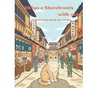 Ukiyo-e Storefronts with Cats Coloring Book for Adults: Release stress and Relax with Traditional Japanese Art: Japanese Art / Woodblock Print / ... / Mindfulness / Ukiyo-e Storefronts with Cats