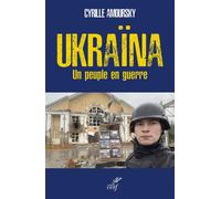 Ukraïna Un peuple en guerre - Cyrille Amoursky - Cerf - broché - Essai