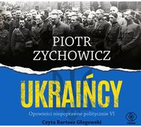 Ukraińcy - Piotr Zychowicz (Buch auf Polnisch)