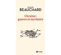 Ukraine : guerre et territoire - Jacques Beauchard - L'aube Eds De - broché - Essai