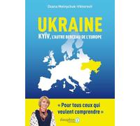 Ukraine, l'âme oubliée de l'Europe: Son retour à ses racines historiques