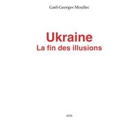 Ukraine: La fin des illusions