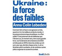 Ukraine : la force des faibles Anna Lebedev (Auteur)