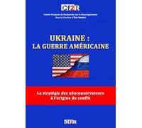 UKRAINE : LA GUERRE AMÉRICAINE