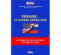 Ukraine : la guerre amÉricaine CF2R (sous la direct (Auteur)