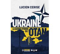 UKRAINE, la guerre hybride de l’OTAN