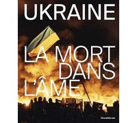 Ukraine, la mort dans l’âme - Christian Buffa - Silvana Editoriale - broché - Catalogue d'exposition