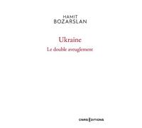 Ukraine - Le double aveuglement - Hamit Bozarslan - Cnrs Eds - broché - Essai