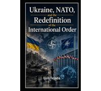 Ukraine, NATO, and the Redefinition of the International Order