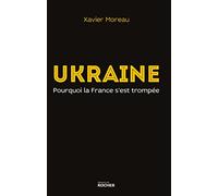Ukraine - Pourquoi La France S'est Trompée